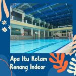 Apa Itu Kolam Renang Indoor