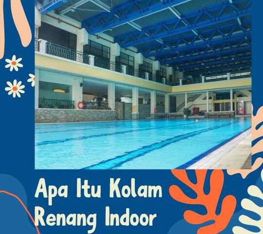 Apa Itu Kolam Renang Indoor