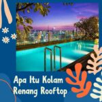 Apa Itu Kolam Renang Rooftop