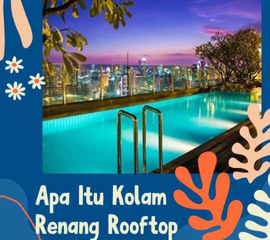 Apa Itu Kolam Renang Rooftop