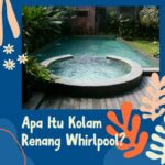 Apa Itu Kolam Renang Whirlpool