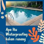 Apa Itu Waterproofing kolam renang